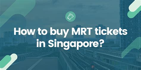 how to buy mrt ticket in Singapore